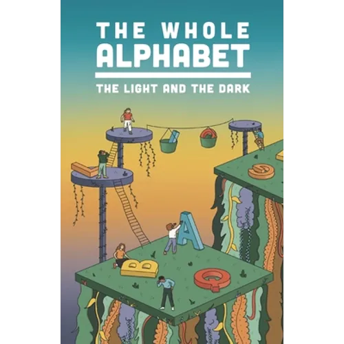 The Whole Alphabet: The Light and the Dark