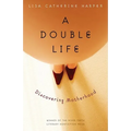 A Double Life: Discovering Motherhood