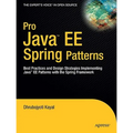 Pro Java EE Spring Patterns: Best Practices and Design Strategies Implementing Java EE Patterns with the Spring Framework