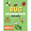 Bug Coloring Book For Kids: Super Fun Coloring Book Of Insects