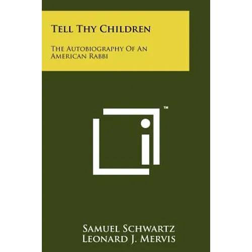 Tell Thy Children: The Autobiography Of An American Rabbi