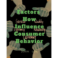 Factors How Influence Consumer Behavior