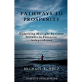 Pathways to Prosperity: Unlocking Multiple Revenue Streams to Financial Independence