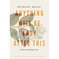 Anything Will Be Easy After This: A Western Identity Crisis