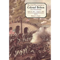 The Civil War Journals of Colonel Bolton: 51st Pennsylvania April 20, 1861- August 2, 1865