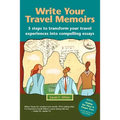 Write Your Travel Memoirs: 5 Steps to Transform Your Travel Experiences Into Compelling Essays