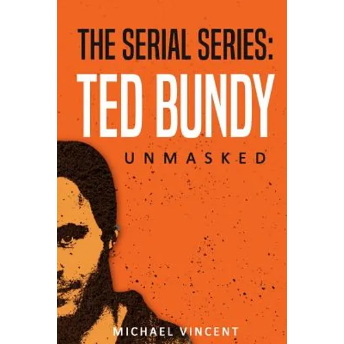 Ted Bundy: Unmasked