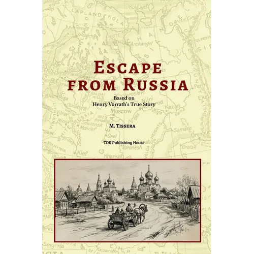Escape From Russia Based on Henry Vorrath's True Story