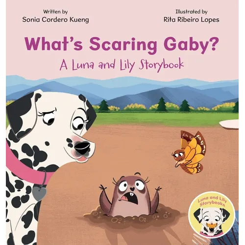 What's Scaring Gaby?: A Luna and Lily Storybook