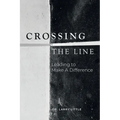 Crossing the Line: Leading to Make A Difference