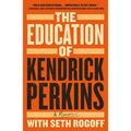 The Education of Kendrick Perkins: A Memoir