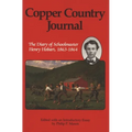 Copper Country Journal: The Diary of Schoolmaster Henry Hobart 1863-1864