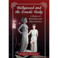 Hollywood and the Female Body: A History of Idolization and Objectification