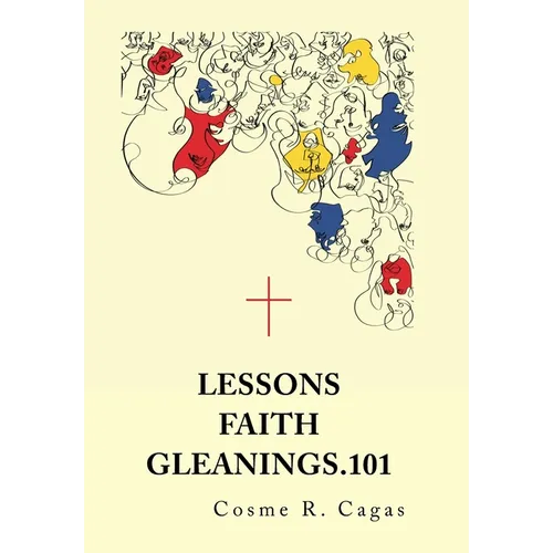 Lessons Faith Gleanings.101