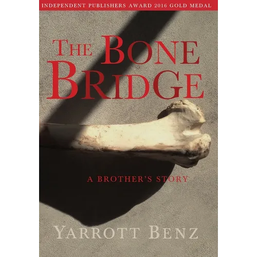 The Bone Bridge: A Brother's Story