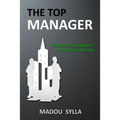 The Top Manager: Proven Tools & Mindset To Lead With An Edge