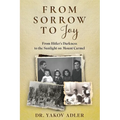 From Sorrow to Joy: From Hitler's Darkness to the Sunlight on Mount Carmel