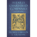 The Early Chartered Companies: (A.D. 1296-1858) (1896)