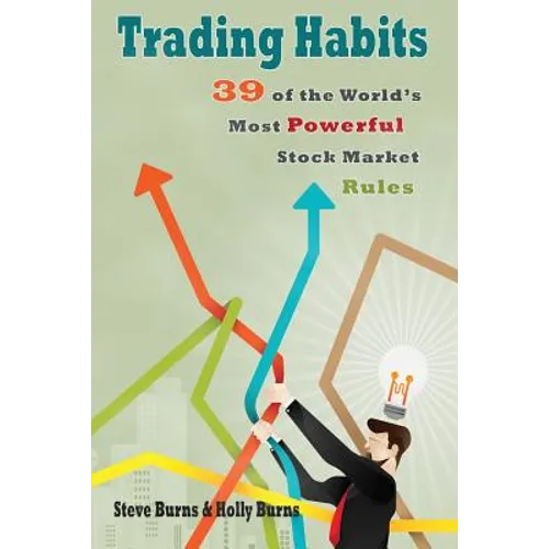 Trading Habits: 39 of the World's Most Powerful Stock Market Rules