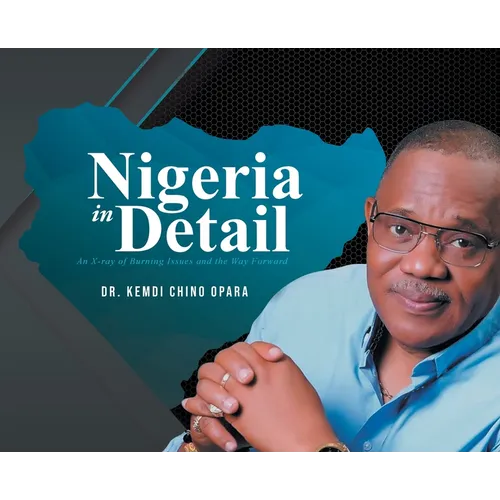Nigeria in Detail: An X-ray of Burning Issues and the Way Forward