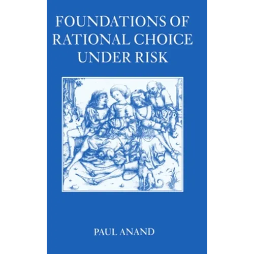 Foundations of Rational Choice Under Risk