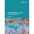 The Environments of Ageing: Space, Place and Materiality