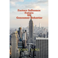 Factors Influence Future US Consumer Behavior