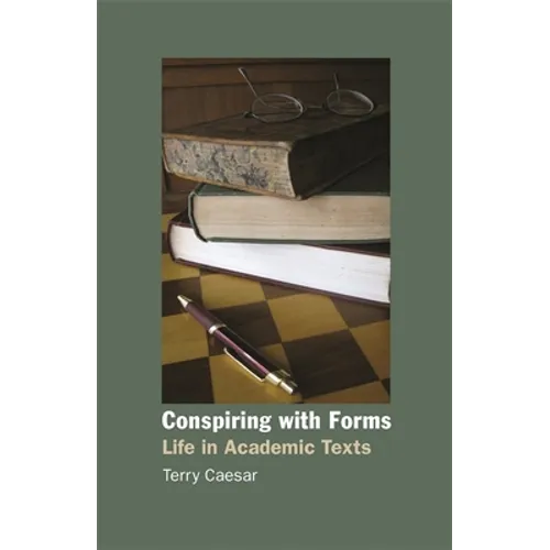 Conspiring with Forms: Life in Academic Texts
