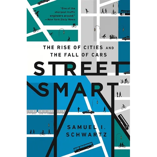 Street Smart: The Rise of Cities and the Fall of Cars