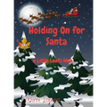 Holding On for Santa: a Little Leaf's Wish