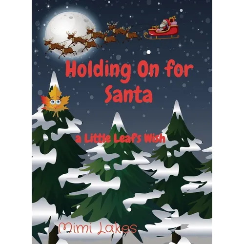Holding On for Santa: a Little Leaf's Wish