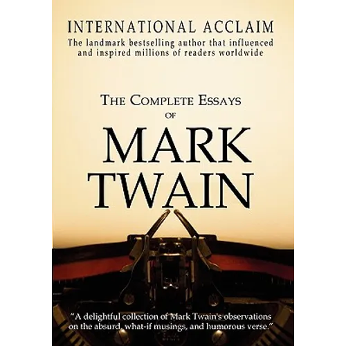 The Complete Essays of Mark Twain