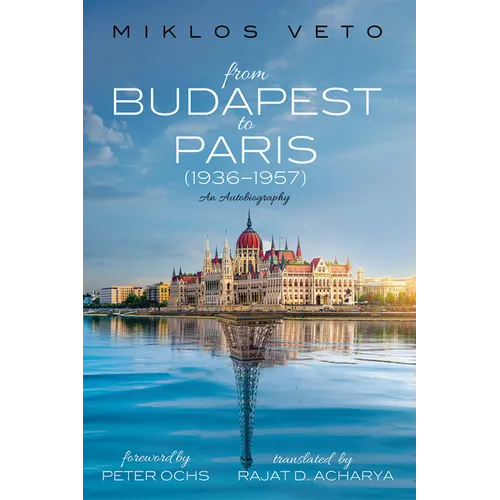 From Budapest to Paris (1936-1957): An Autobiography