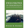 Delusions of Immortality: Surviving an Unconventional Life
