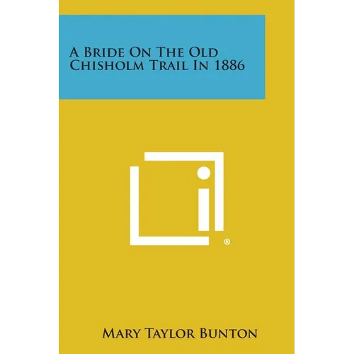 A Bride on the Old Chisholm Trail in 1886