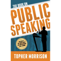 The Book on Public Speaking