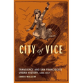 City of Vice: Transience and San Francisco's Urban History, 1848-1917