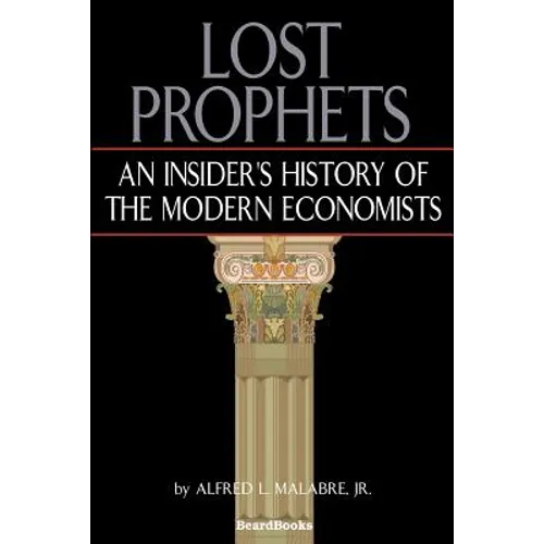 Lost Prophets: An Insider's History of the Modern Economists