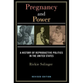 Pregnancy and Power, Revised Edition: A History of Reproductive Politics in the United States