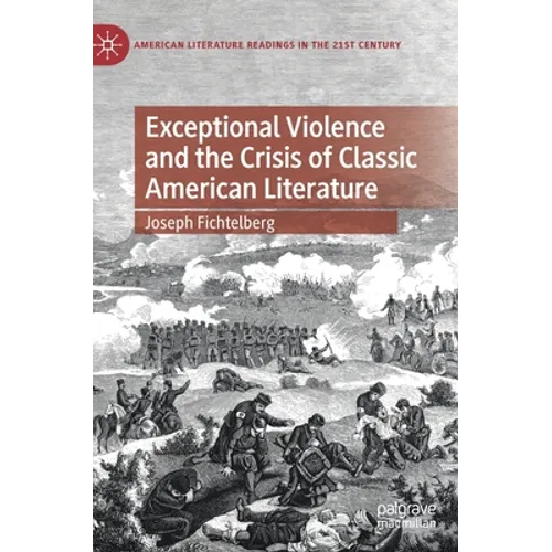 Exceptional Violence and the Crisis of Classic American Literature