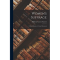 Women's Suffrage; a Short History of a Great Movement