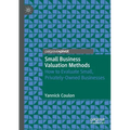 Small Business Valuation Methods: How to Evaluate Small, Privately-Owned Businesses