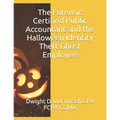 The Forensic Certified Public Accountant and the Halloween Identity Theft Ghost Employee
