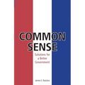 Common Sense: Solutions for Better Government
