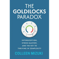 The Goldilocks Paradox: Interoception, Stress Mastery, and the Key to Thriving in Complexity