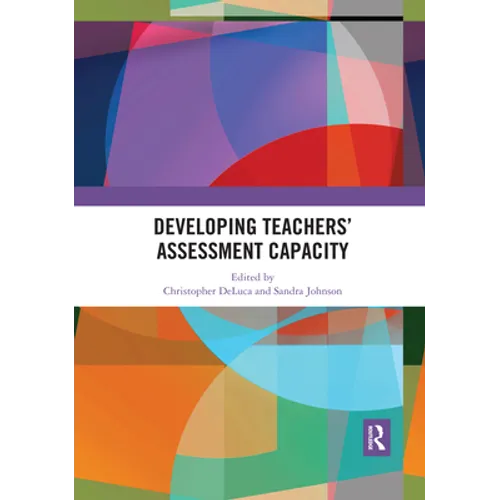 Developing Teachers' Assessment Capacity