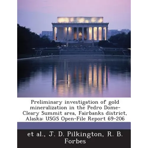 Preliminary investigation of gold mineralization in the Pedro Dome-Cleary Summit area, Fairbanks district, Alaska: USGS Open-File Report 69-206