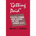 "Getting Paid": Youth Crime and Work in the Inner City