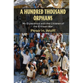 A Hundred Thousand Orphans: My Experience with the Children of the Eritrean War