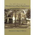 The 1872 Diary of the Mooresville Macy Farmstead: Footsteps from the Mayflower to California